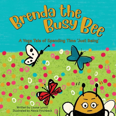 Brenda the Busy Bee: A Yoga Tale About Spending... 1739465326 Book Cover