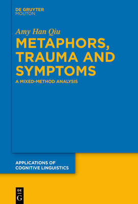 Metaphors, Trauma and Symptoms: A Mixed-Method ... 3111490513 Book Cover