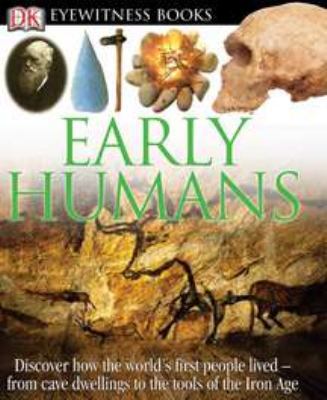 DK Eyewitness Books: Early Humans: Discover How... 0756610672 Book Cover