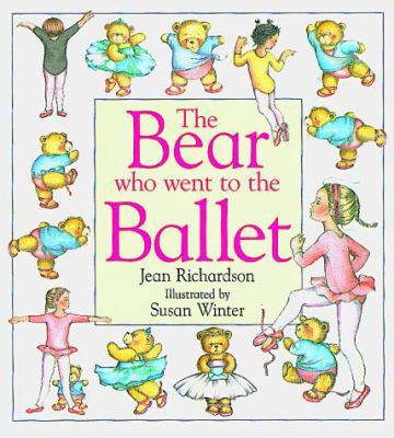 Bear Who Went to the Ballet 0789403188 Book Cover