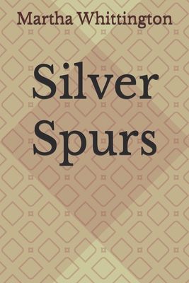 Silver Spurs B08NF34DZN Book Cover