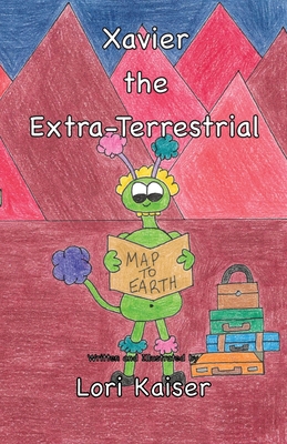 Xavier the Extra-Terrestrial 1949215091 Book Cover