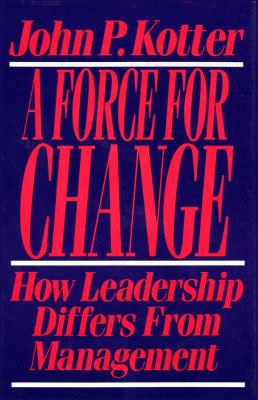 Force for Change: How Leadership Differs from M... B007YTO4I4 Book Cover