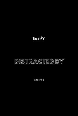 Easily Distracted By Swifts: / School Composition Writing Book / 6" x 9" / 120 pgs. / College Ruled / Paperback Lined ... / Memo Note Taking / Paperback –