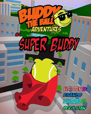 Buddy the Ball Adventures Volume Four: Super Buddy 1985310007 Book Cover