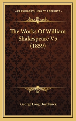 The Works of William Shakespeare V5 (1859) 1164425242 Book Cover