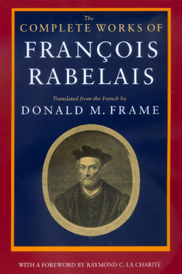 The Complete Works of Francois Rabelais 0520064011 Book Cover