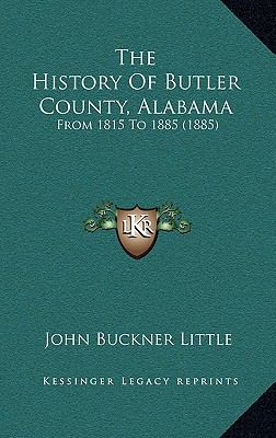 The History Of Butler County, Alabama: From 181... 1167214102 Book Cover