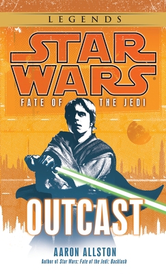 Outcast: Star Wars Legends (Fate of the Jedi) B001NLL8RO Book Cover