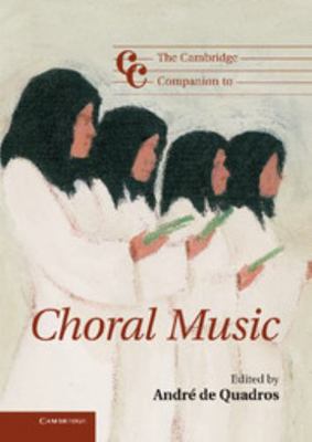 The Cambridge Companion to Choral Music 0521111730 Book Cover