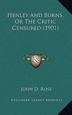 Henley and Burns, or the Critic Censured (1901) 1164220888 Book Cover