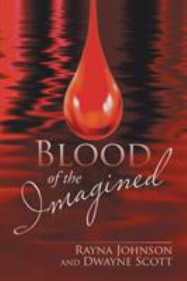 Blood of the Imagined 1543422985 Book Cover