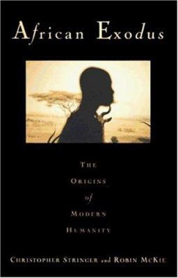African Exodus: The Origins of Modern Humanity 0805027599 Book Cover