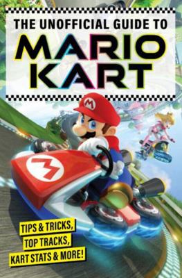Unofficial Guide to Mario Kart 1964487226 Book Cover