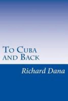 To Cuba and Back 1499551088 Book Cover