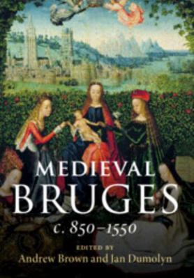 Medieval Bruges: C. 850-1550 1108419658 Book Cover