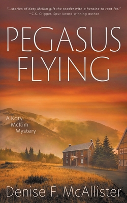 Pegasus Flying: A Katy McKim Mystery 1639774831 Book Cover
