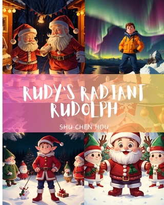 Rudy's Radiant Rudolph: Illuminate the Holidays... B0CWKLQGTK Book Cover