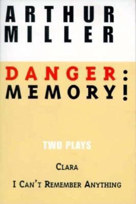 Danger: Memory!: Two Plays: I Can't Remember An... 0802151760 Book Cover