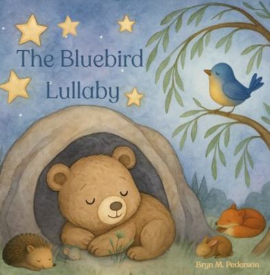 The Bluebird Lullaby 1964114217 Book Cover