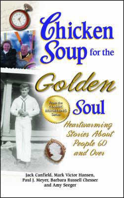 Chicken Soup for the Golden Soul: Heartwarming ... 1623610885 Book Cover