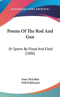 Poems Of The Rod And Gun: Or Sports By Flood An... 143664030X Book Cover