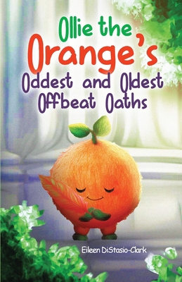 Ollie The Orange's Oddest And Oldest Oaths B0DMY6XDYH Book Cover