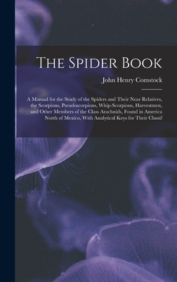 The Spider Book: A Manual for the Study of the ... 1015967752 Book Cover