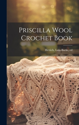 Priscilla Wool Crochet Book B0CMFDD1R1 Book Cover