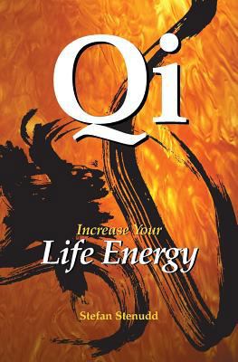 Qi: Increase your Life Energy 1419627724 Book Cover