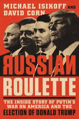 Russian Roulette: The Inside Story of Putin's W... 1538714736 Book Cover