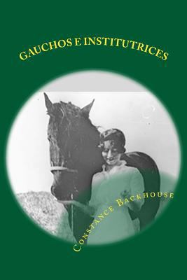 Gauchos e Institutrices: Biografia [Spanish] 1539849201 Book Cover