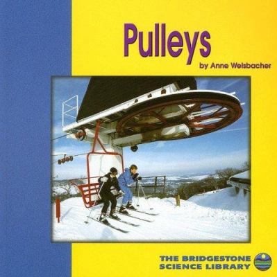 Pulleys (The Birdgestone Science Library: Under... 0736849505 Book Cover