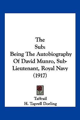 The Sub: Being The Autobiography Of David Munro... 1120932084 Book Cover