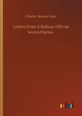 Letters From A Railway Official Second Series 3752340258 Book Cover
