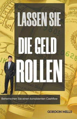 Lassen sie die Geld Rollen: Beherrschen sie Ein... [German] B0CVW2BL87 Book Cover