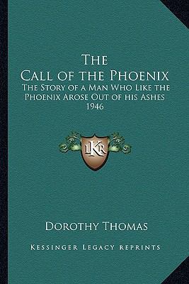 The Call of the Phoenix: The Story of a Man Who... 116273972X Book Cover