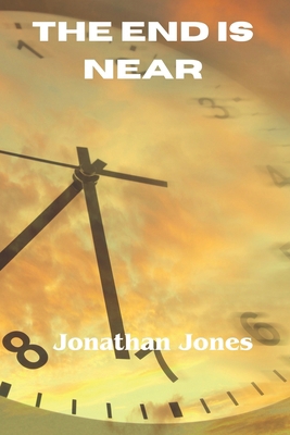 The End Is Near B0CZ3WR5C1 Book Cover