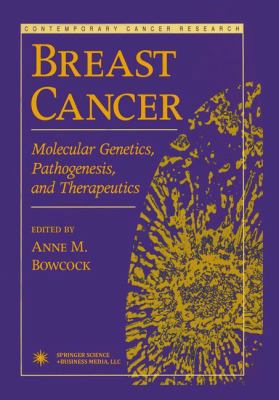 Breast Cancer: Molecular Genetics, Pathogenesis... 161737072X Book Cover