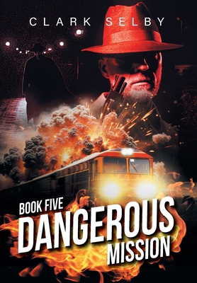 Dangerous Mission: Book Five 196498291X Book Cover