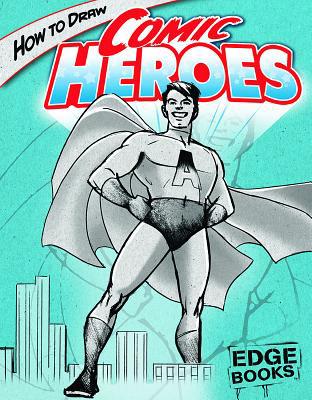 How to Draw Comic Heroes 1429600748 Book Cover