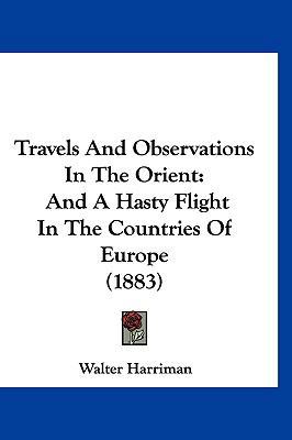 Travels And Observations In The Orient: And A H... 1160012385 Book Cover