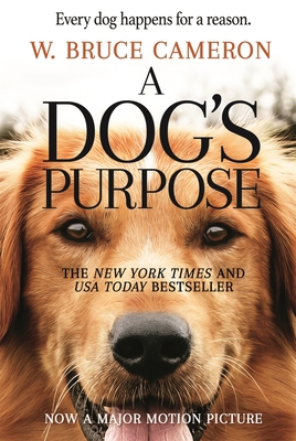 A Dog's Purpose: A Novel for Humans 0765388111 Book Cover