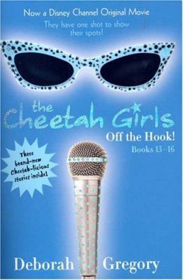 Cheetah Girls: Off the Hook!: Bind-Up #4 0786856548 Book Cover