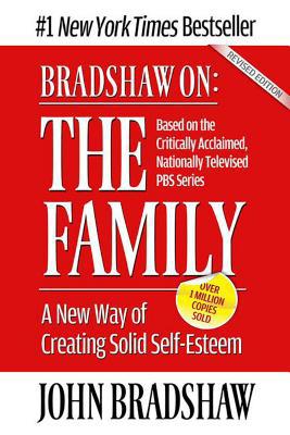 Bradshaw On: The Family: A New Way of Creating ... 1558744274 Book Cover