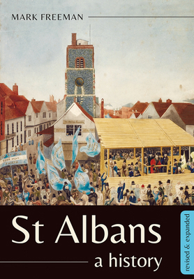 St Albans: A History 1912260654 Book Cover