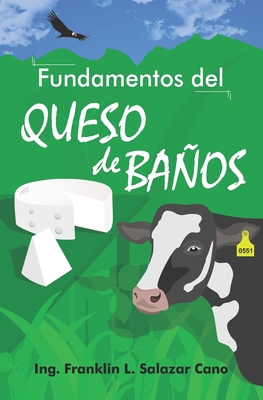 Fundamentos del Queso de Baños: Queso de Baños [Spanish] B08XFL3R6X Book Cover