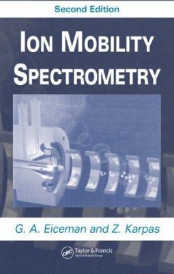 Ion Mobility Spectrometry, Second Edition 0849322472 Book Cover