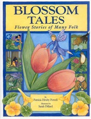 Blossom Tales: Flower Stories of Many Folk 0967792983 Book Cover