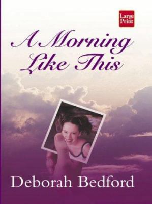 A Morning Like This [Large Print] 1587243318 Book Cover